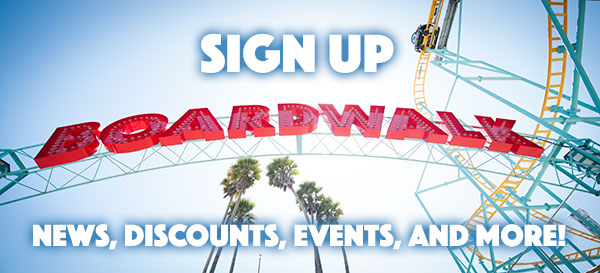 Sign Up for Boardwalk News, Discounts, Events and more